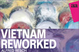 Vietnam Reworked  -Alfred Resch-Graz